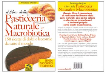 Il libro della pasticceria naturale e macrobiotica, di Anneliese Wollner