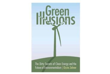 Green Illusions, un libro che racconta il lato oscuro della eco-sostenibilità