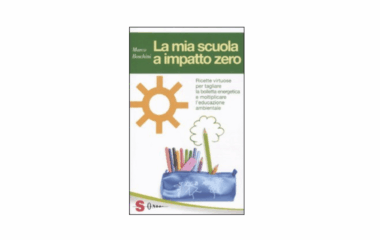 La mia scuola a impatto zero, libro di Mauro Boschini