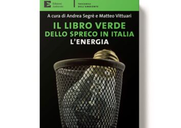 Arriva il libro verde sullo spreco in Italia e questa volta parla di spreco energetico