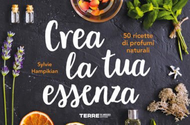 Crea la tua essenza 50 ricette di profumi naturali, libro di Sylvie Hampikian