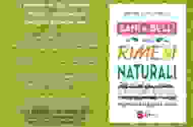 Sani e belli con i rimedi naturali, un libro ricco di idee e spunti per la bellezza e l’igiene della casa