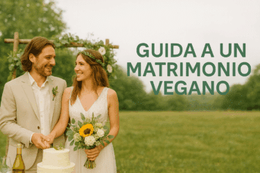 Matrimonio vegano: guida completa e la checklist per non dimenticare nulla
