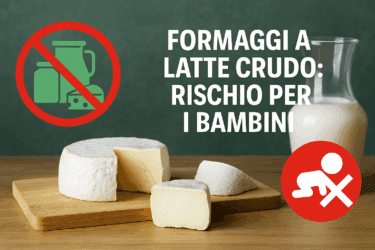Formaggi a latte crudo: perché sono rischiosi per i bambini e cosa scegliere al sicuro