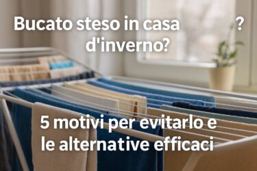 Bucato steso in casa d’inverno? 5 motivi per evitarlo e le alternative efficaci
