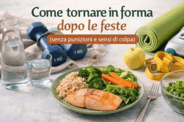 Come tornare in forma dopo le feste (senza punizioni e sensi di colpa)
