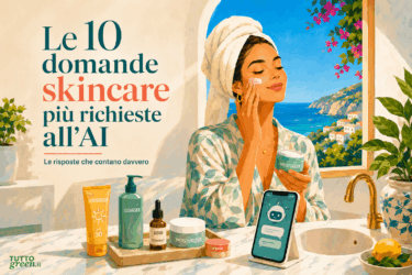 Le 10 domande skincare più fatte all’Intelligenza artificiale: le risposte scientifiche per non sbagliare pelle