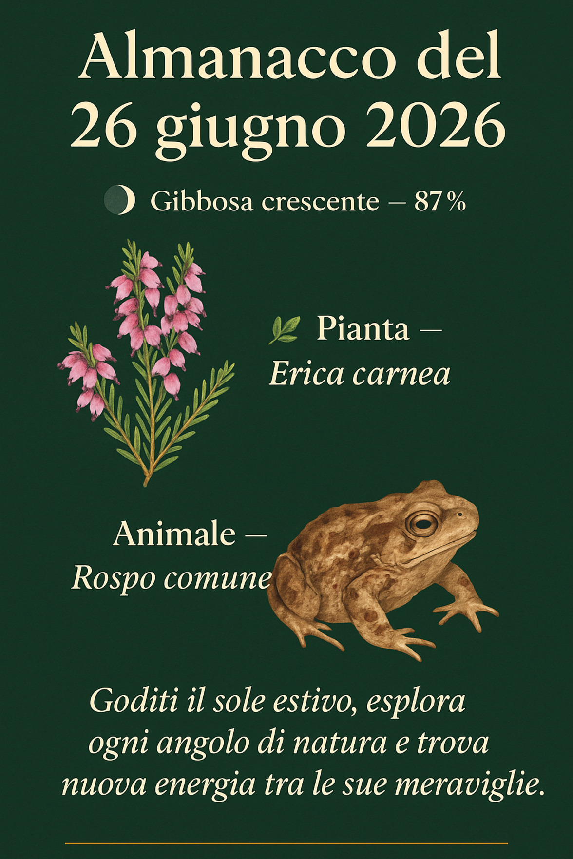 Infografica Almanacco del 26 giugno 2026 — Erica carnea e Rospo comune