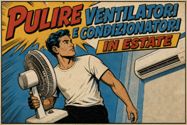 Pulire ventilatori e condizionatori in piena estate: come farlo bene
