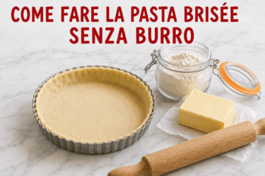 Pasta brisée senza burro: la base fatta in casa per torte salate e galette